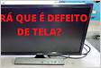COMO CONSERTAR TV COM DEFEITO DE TELA
